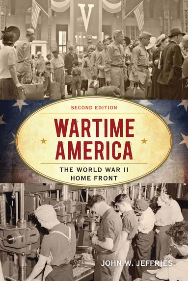 John W. Jeffries - Wartime America, Inbunden