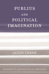 bokomslag Publius and Political Imagination