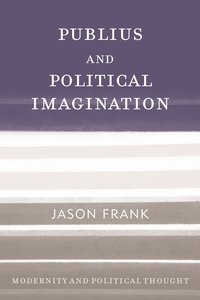 bokomslag Publius and Political Imagination