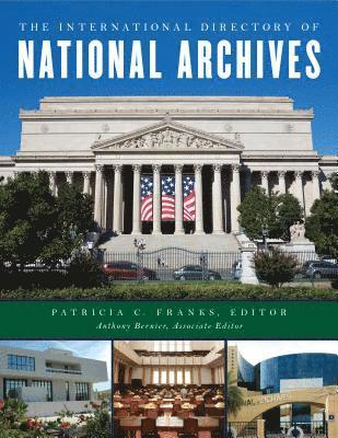 Patricia C. Franks, Anthony Bernier, Anthony Bernier - International Directory of National Archives, Inbunden