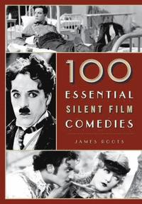 bokomslag 100 Essential Silent Film Comedies