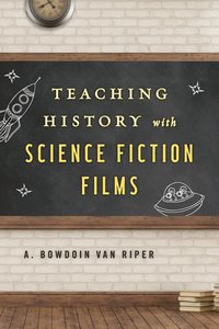 bokomslag Teaching History with Science Fiction Films
