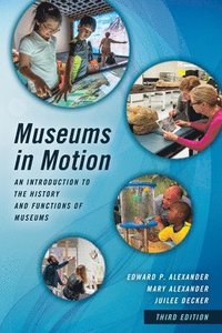 bokomslag Museums in motion - an introduction to the history and functions of museums