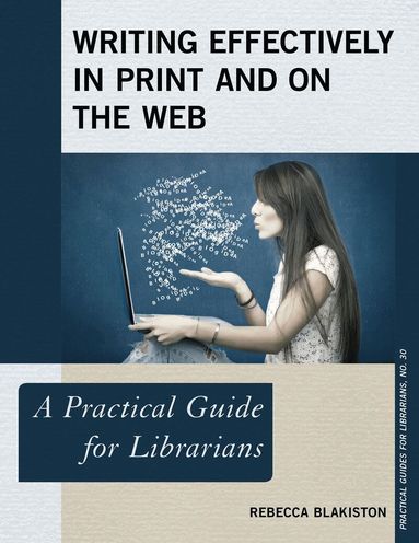 Rebecca Blakiston - Writing Effectively in Print and on the Web, Häftad
