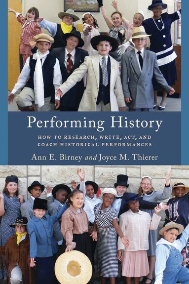 Ann E. Birney, Joyce M. Thierer - Performing History, Häftad