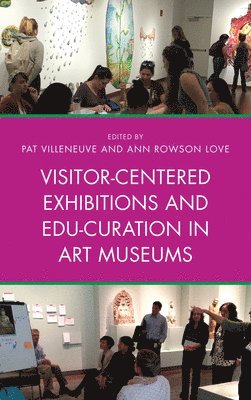 Visitor-Centered Exhibitions and Edu-Curation in Art Museums 1