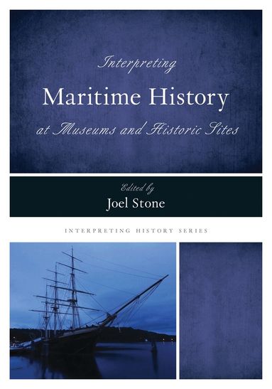 Joel Stone - Interpreting Maritime History at Museums and Historic Sites, Häftad