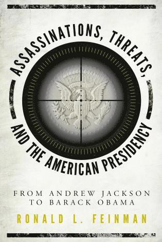 bokomslag Assassinations, Threats, and the American Presidency