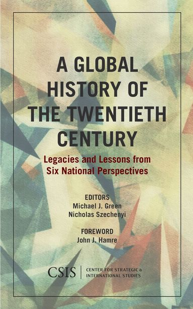 Michael J. Green, Nicholas Szechenyi - Global History of the Twentieth Century, Häftad