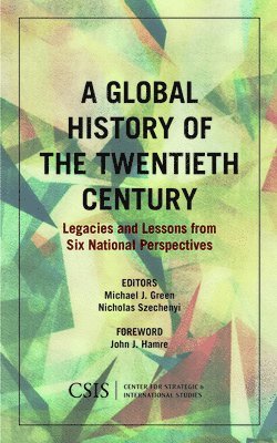 Michael J. Green, Nicholas Szechenyi - Global History of the Twentieth Century, Häftad