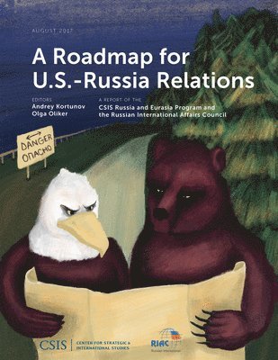 Andrey Kortunov, Olga Oliker - Roadmap for U.S.-Russia Relations, Häftad