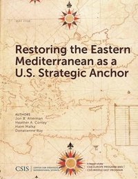 bokomslag Restoring the Eastern Mediterranean as a U.S. Strategic Anchor
