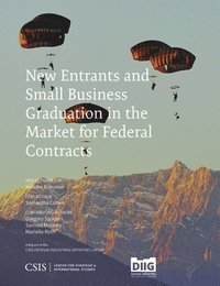 bokomslag New Entrants and Small Business Graduation in the Market for Federal Contracts
