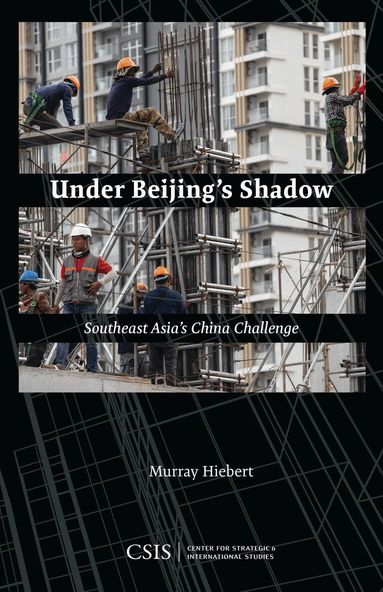 Murray Hiebert - Under Beijing's Shadow, Inbunden