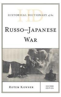 bokomslag Historical Dictionary of the Russo-Japanese War