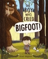 bokomslag The Boy Who Cried Bigfoot!