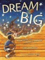 Deloris Jordan - Dream Big: Michael Jordan and the Pursuit of Excellence, Häftad