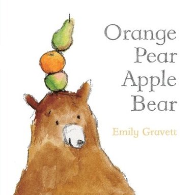 Emily Gravett - Orange Pear Apple Bear, Kartonnage