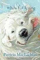 Patricia MacLachlan - White Fur Flying, Häftad