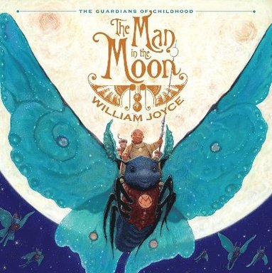 William Joyce - Man in the Moon, Inbunden