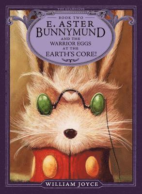 bokomslag E. Aster Bunnymund and the Warrior Eggs at the Earth's Core!