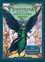William Joyce - Toothiana, Queen of the Tooth Fairy Armies, Inbunden