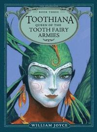 bokomslag Toothiana, Queen of the Tooth Fairy Armies
