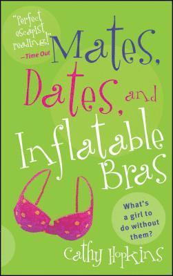 Cathy Hopkins - Mates, Dates, and Inflatable Bras, Häftad