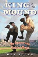 bokomslag King of the Mound: My Summer with Satchel Paige