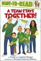 Tony Dungy, Lauren Dungy - A Team Stays Together!: Ready-To-Read Level 2, Häftad