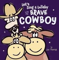 Let's Sing a Lullaby with the Brave Cowboy 1