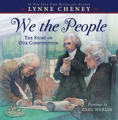Lynne Cheney - We the People: The Story of Our Constitution, Häftad