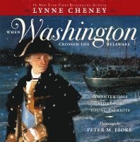 bokomslag When Washington Crossed the Delaware: A Wintertime Story for Young Patriots