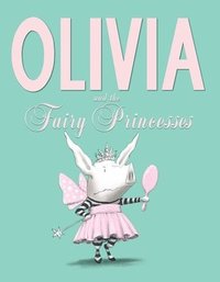 bokomslag Olivia And The Fairy Princesses