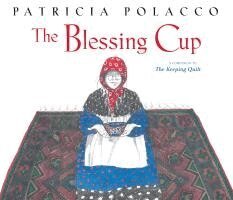 Patricia Polacco - The Blessing Cup, Inbunden