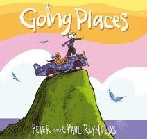 Paul A. Reynolds, Peter H. Reynolds, Paul A Reynolds, Peter H Reynolds - Going Places, Inbunden