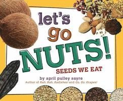 bokomslag Let's Go Nuts!: Seeds We Eat