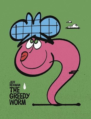 Jeff Newman - The Greedy Worm, Inbunden