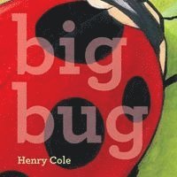 Henry Cole - Big Bug, Inbunden