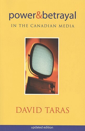 David Taras - Power and Betrayal in the Canadian Media, Häftad