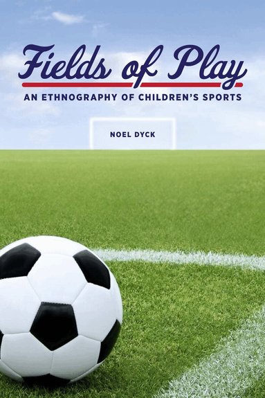 Noel Dyck - Fields of Play, Häftad