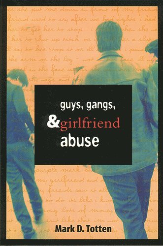 Guys, Gangs, and Girlfriend Abuse