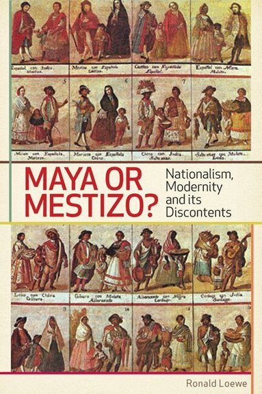 Ronald Loewe - Maya or Mestizo?, Häftad