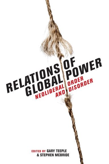 Gary Teeple, Stephen McBride - Relations of Global Power, Häftad
