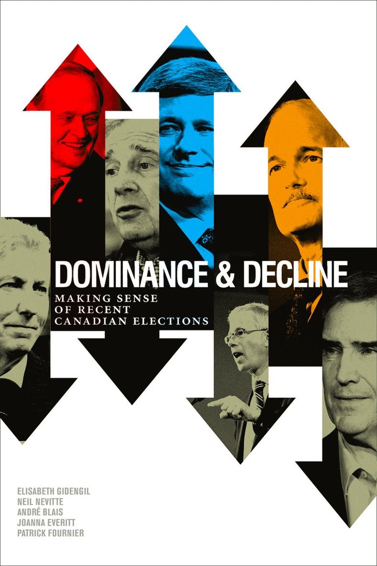 Elisabeth Gidengil, Neil Nevitte, Andre Blais, Joanna Everitt, Patrick Fournier - Dominance and Decline, Häftad