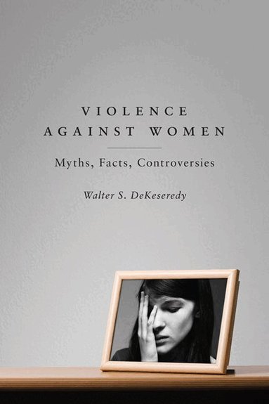Walter DeKeseredy - Violence Against Women, Häftad