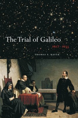 The Trial of Galileo, 1612-1633 1