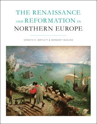 bokomslag The Renaissance and Reformation in Northern Europe