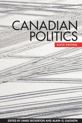 Canadian Politics, Sixth Edition 1
