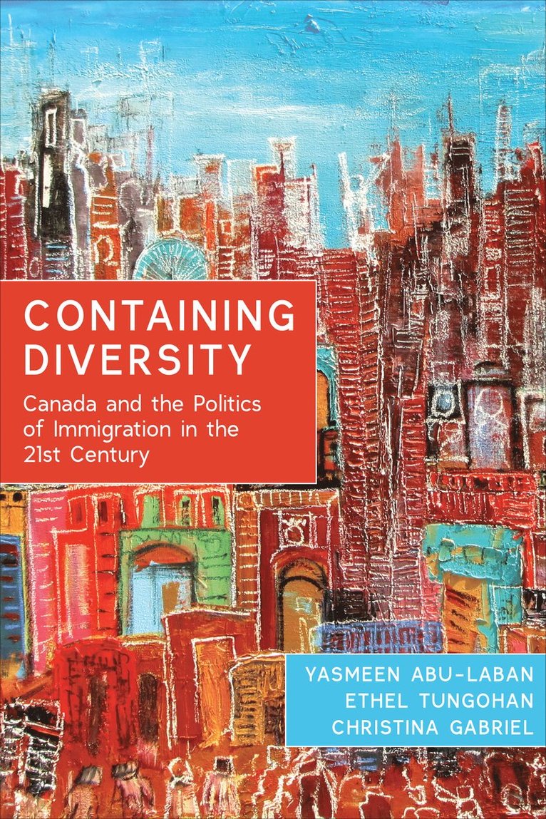 Yasmeen Abu-Laban, Ethel Tungohan, Christina Gabriel - Containing Diversity, Inbunden